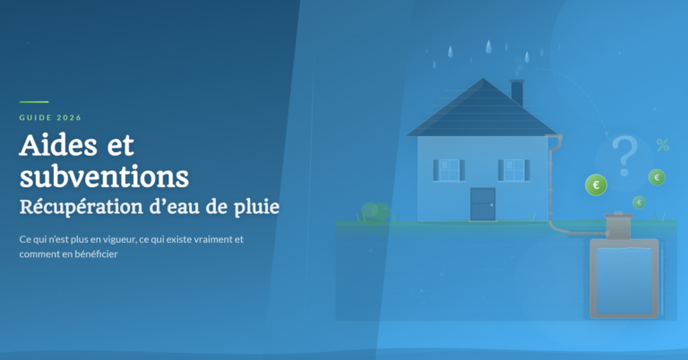 Aides et subventions r&eacute;cup&eacute;ration eau de pluie 2026